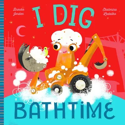 Ich mag Badezeit - I Dig Bathtime