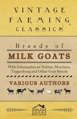 Rassen von Milchziegen - Mit Informationen über Nubier, Murciene, Toggenburger und andere Ziegenrassen - Breeds of Milk Goats - With Information on Nubian, Murciene, Toggenburg and Other Goat Breeds