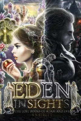 Einblicke in Eden und die verlorenen Bücher von Adam und Eva - Eden Insights And The Lost Books of Adam and Eve