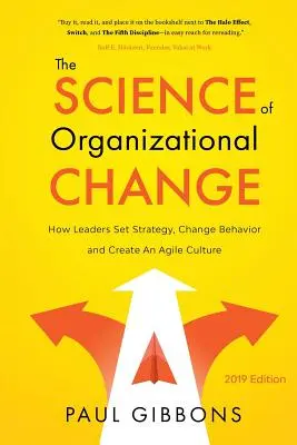 Die Wissenschaft des Organisatorischen Wandels: Wie Führungskräfte Strategien festlegen, Verhaltensweisen ändern und eine agile Kultur schaffen - The Science of Organizational Change: How Leaders Set Strategy, Change Behavior, and Create an Agile Culture