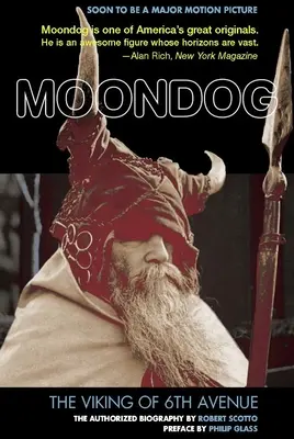 Moondog: Der Wikinger der 6th Avenue: Die autorisierte Biographie - Moondog: The Viking of 6th Avenue: The Authorized Biography