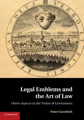 Juristische Embleme und die Kunst des Rechts: Obiter Depicta als Vision des Regierens - Legal Emblems and the Art of Law: Obiter Depicta as the Vision of Governance