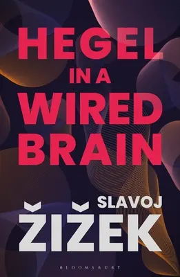 Hegel in einem verdrahteten Gehirn - Hegel in a Wired Brain