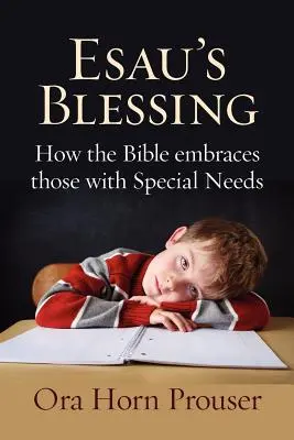 Esaus Segen: Wie die Bibel die Menschen mit besonderen Bedürfnissen umarmt - Esau's Blessing: How the Bible Embraces Those with Special Needs