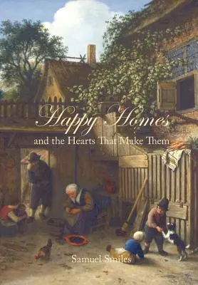 Glückliche Heime und die Herzen, die sie schaffen - Happy Homes and the Hearts That Make Them