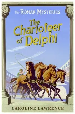 Römische Krimis: Der Wagenlenker von Delphi - Buch 12 - Roman Mysteries: The Charioteer of Delphi - Book 12