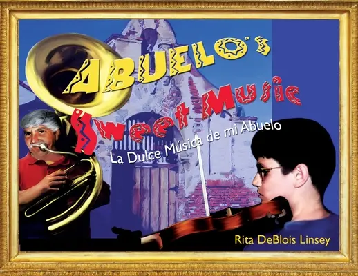 Abuelo's Sweet Music: La Dulce Musica de mi Abuelo