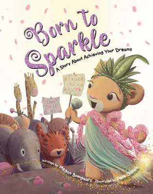 Geboren um zu funkeln: Eine Geschichte über die Verwirklichung deiner Träume - Born to Sparkle: A Story about Achieving Your Dreams