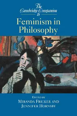 Der Cambridge Companion zum Feminismus in der Philosophie - The Cambridge Companion to Feminism in Philosophy