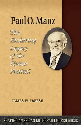 Paul O. Manz: Das bleibende Erbe des Hymnenfestes - Paul O. Manz: The Enduring Legacy of the Hymn Festival