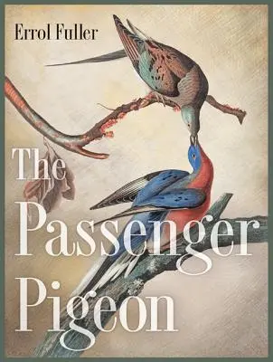 Die Passagiertaube - The Passenger Pigeon