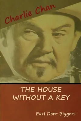 Das Haus ohne Schlüssel (Ein Charlie-Chan-Krimi) - The House without a Key (A Charlie Chan Mystery)