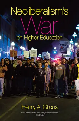 Der Krieg des Neoliberalismus gegen die Hochschulbildung - Neoliberalism's War on Higher Education