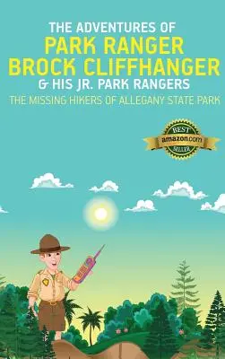 Die Abenteuer von Park Ranger Brock Cliffhanger und seinen Jr. Park Ranger: Die vermissten Wanderer des Allegany State Park - The Adventures of Park Ranger Brock Cliffhanger & His Jr. Park Rangers: The Missing Hikers of Allegany State Park