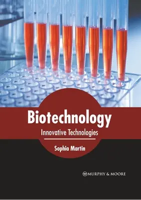 Biotechnologie: Innovative Technologien - Biotechnology: Innovative Technologies