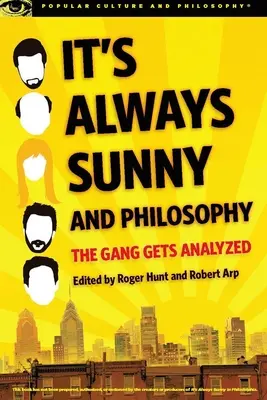 Es ist immer sonnig und Philosophie: Die Bande wird analysiert - It's Always Sunny and Philosophy: The Gang Gets Analyzed