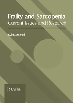 Gebrechlichkeit und Sarkopenie: Aktuelle Themen und Forschung - Frailty and Sarcopenia: Current Issues and Research