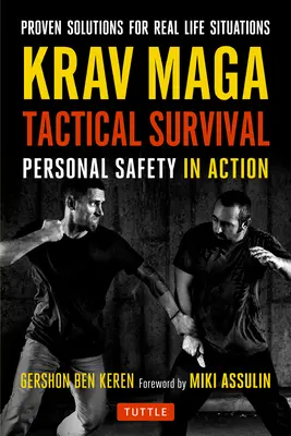 Krav Maga Tactical Survival: Persönliche Sicherheit in Aktion. Bewährte Lösungen für reale Lebenssituationen - Krav Maga Tactical Survival: Personal Safety in Action. Proven Solutions for Real Life Situations