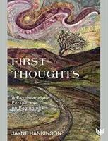 Erste Gedanken: Eine psychoanalytische Perspektive auf Anfänge - First Thoughts: A Psychoanalytic Perspective on Beginnings