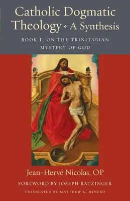 Katholische Dogmatische Theologie: Eine Synthese: Buch 1, über das trinitarische Mysterium Gottes - Catholic Dogmatic Theology: A Synthesis: Book 1, on the Trinitarian Mystery of God