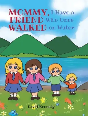 Mami, ich habe einen Freund, der einst auf dem Wasser wandelte - Mommy, I Have a Friend Who Once Walked on Water