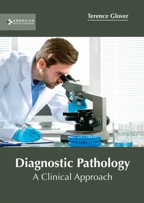 Diagnostische Pathologie: Eine klinische Herangehensweise - Diagnostic Pathology: A Clinical Approach