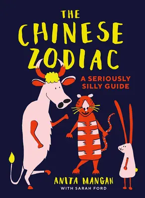 Das chinesische Tierkreiszeichen: Ein ernsthaft alberner Leitfaden - The Chinese Zodiac: A Seriously Silly Guide