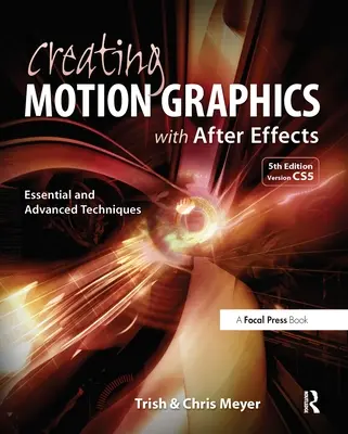 Motion Graphics mit After Effects erstellen: Grundlegende und fortgeschrittene Techniken [Mit DVD ROM] - Creating Motion Graphics with After Effects: Essential and Advanced Techniques [With DVD ROM]