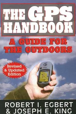 Das GPS-Handbuch: Ein Leitfaden für die freie Natur - The GPS Handbook: A Guide for the Outdoors