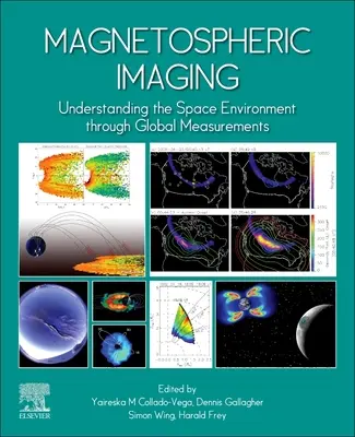 Magnetosphärische Bildgebung: Verständnis der Weltraumumgebung durch globale Messungen - Magnetospheric Imaging: Understanding the Space Environment Through Global Measurements