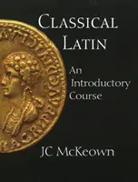 Klassisches Latein - Ein Einführungskurs - Classical Latin - An Introductory Course