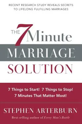 Die 7-Minuten-Ehe-Lösung: 7 Dinge zum Anfangen! 7 Dinge, mit denen man aufhören sollte! 7 Dinge, die am wichtigsten sind! - The 7 Minute Marriage Solution: 7 Things to Start! 7 Things to Stop! 7 Things That Matter Most!