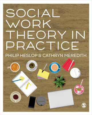 Theorie der Sozialen Arbeit in der Praxis - Social Work Theory in Practice