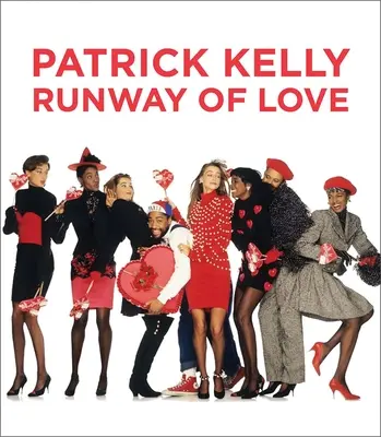 Patrick Kelly: Laufsteg der Liebe - Patrick Kelly: Runway of Love