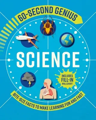 60 Sekunden Genie: Wissenschaft: Mundgerechte Fakten, damit Lernen Spaß macht und schnell geht - 60 Second Genius: Science: Bite-Size Facts to Make Learning Fun and Fast