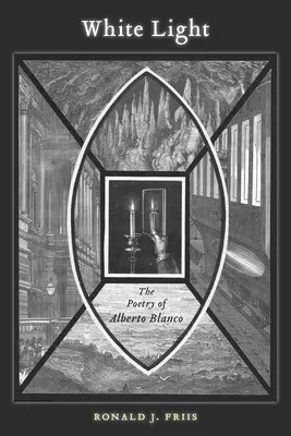 Weißes Licht: Die Poesie von Alberto Blanco - White Light: The Poetry of Alberto Blanco