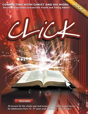 Click, Buch 5 (Lehrer): Verbinde dich mit Jesus und seinem Wort - Click, Book 5 (Teacher): Connect Yourself to Jesus and His Word