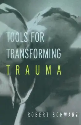 Werkzeuge zur Traumabewältigung - Tools for Transforming Trauma