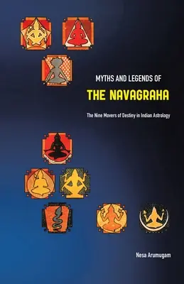Mythen und Legenden des Navagraha: Die neun Lenker des Schicksals in der indischen Astrologie - Myths and Legends of the Navagraha: The Nine Movers of Destiny in Indian Astrology