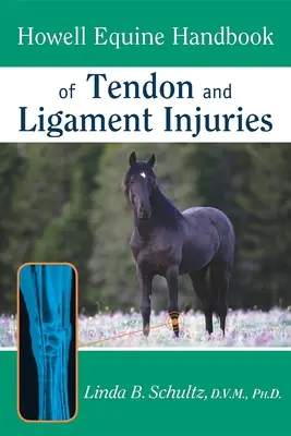 Howell Equine Handbook of Tendon and Ligament Injuries (Handbuch für Pferde mit Sehnen- und Bänderverletzungen) - Howell Equine Handbook of Tendon and Ligament Injuries