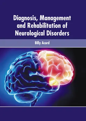 Diagnose, Management und Rehabilitation von neurologischen Störungen - Diagnosis, Management and Rehabilitation of Neurological Disorders