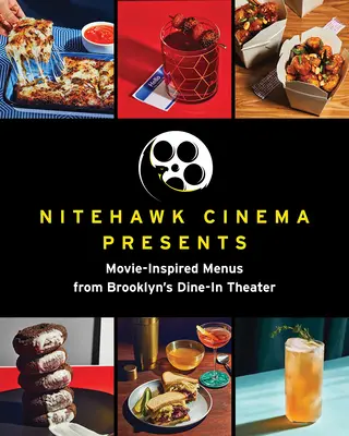 Nitehawk-Kino stellt vor: Vom Film inspirierte Menüs aus Brooklyns Dine-In-Theater - Nitehawk Cinema Presents: Movie-Inspired Menus from Brooklyn's Dine-In Theater