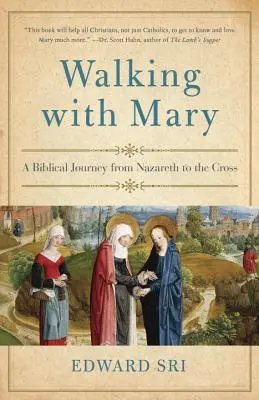 Mit Maria gehen: Eine biblische Reise von Nazareth zum Kreuz - Walking with Mary: A Biblical Journey from Nazareth to the Cross