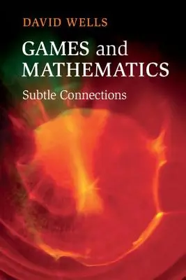 Spiele und Mathematik: Subtile Zusammenhänge - Games and Mathematics: Subtle Connections