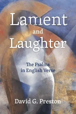 Klage und Lachen; Die Psalmen in englischen Versen - Lament and Laughter; The Psalms in English Verse