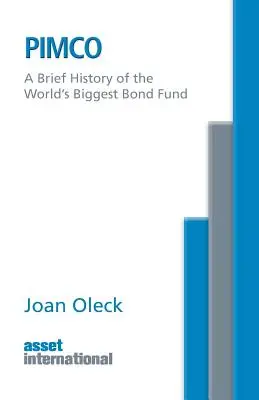 Pimco: Eine kurze Geschichte des weltgrößten Anleihefonds - Pimco: A Brief History of the World's Biggest Bond Fund