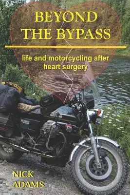 Jenseits des Bypasses: Leben und Motorradfahren nach einer Herzoperation - Beyond the Bypass: Life and Motorcycling after Heart Surgery