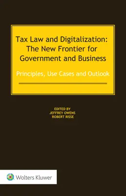 Steuerrecht und Digitalisierung: Die neue Grenze für Regierung und Unternehmen - Tax Law and Digitalization: The New Frontier for Government and Business