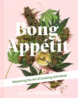 Bong Appetit - Die Kunst des Kochens mit Weed - Bong Appetit - Mastering the Art of Cooking with Weed
