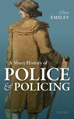 Eine kurze Geschichte der Polizei und der Polizeiarbeit - A Short History of Police and Policing